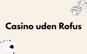 Spil Uden om Rufus - En Guide til Casinooplevelser